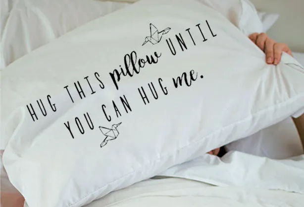 Long Distance Relationship Gift - "Hug This Pillow" Pillow Case