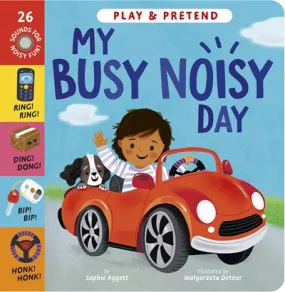 My Busy Noisy Day: Play and Pretend with 26 Sound Buttons